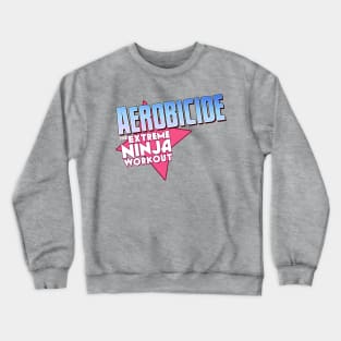 Aerobicide Crewneck Sweatshirt